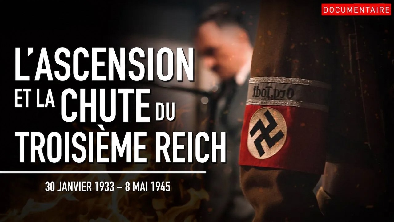 Ascension et chute du Troisième Reich : 12 ans de terreur sous Hitler | Documentaire
