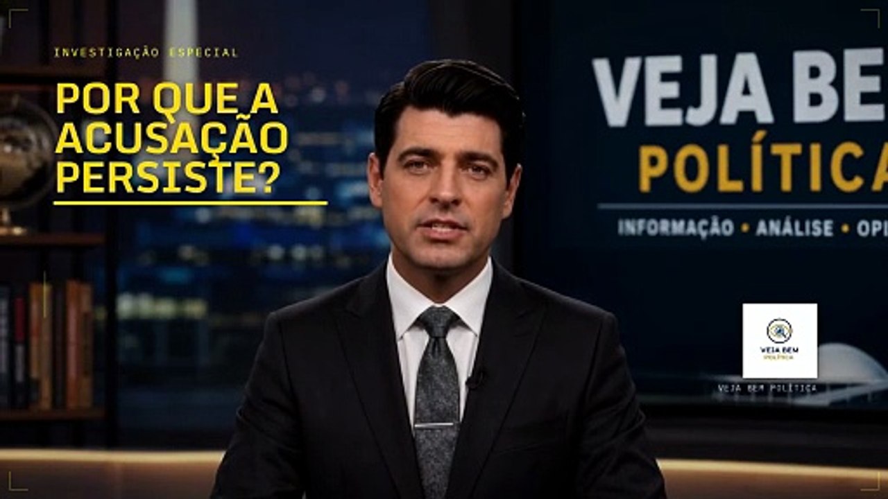 Veja Bem Política - Por Que a Acusação Persiste