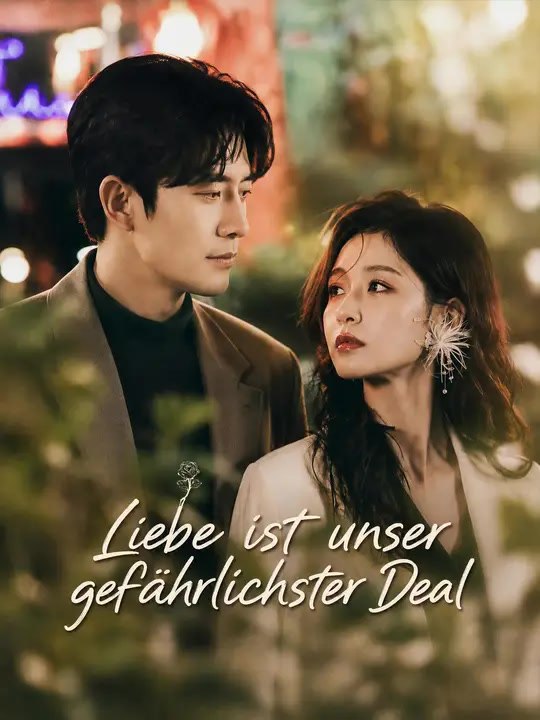 Liebe ist unser gefährlichster deal | komplette serie | short drama deutsch