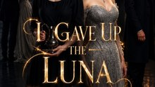 I Gave Up the Luna Position - Full HD English Drama | She Walked Away from Her Alpha