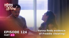 Born To Shine: Vanna finds evidence of Freddie cheating! (Episode 124 - Part 2/3)