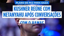 Israel: Kushner reúne-se com Netanyahu após contactos com o Hamas sobre plano de paz para Gaza