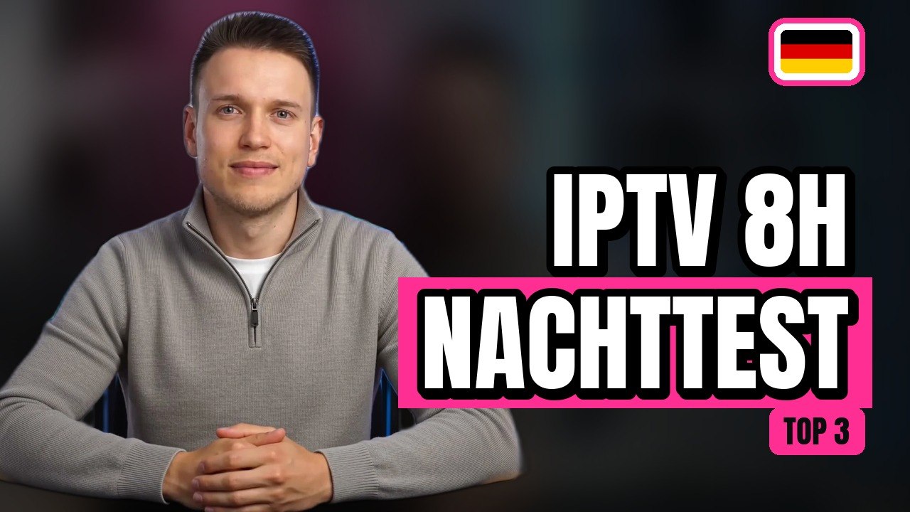 8h Nachttest: Bester IPTV Anbieter 2026 Deutschland
