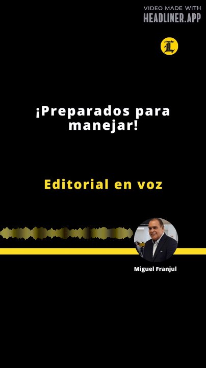 Editorial | ¡Preparados para manejar!