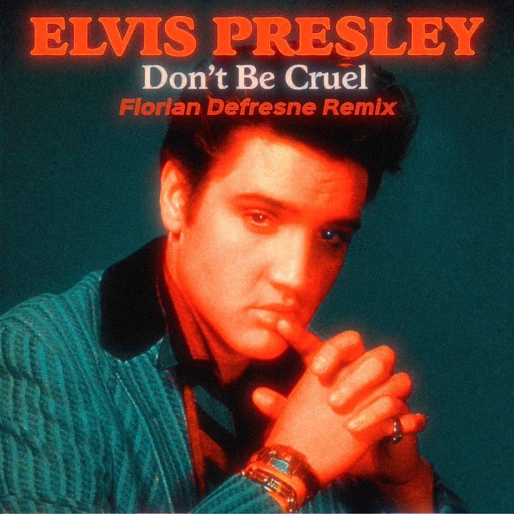 Don’t Be Cruel (Florian Defresne Remix) - Elvis Presley
