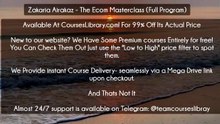 (Courseslibrary.com)Zakaria Airakaz - The Ecom Masterclass (Full Program)