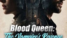 Blood Queen The Vampire's Revenge🧡🍏 🔥 (2026) Full Chinese Movie EngSub