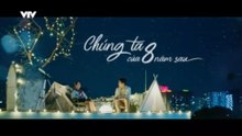 Chúng Ta Của 8 Năm Sau - Tập 10 - HP Media