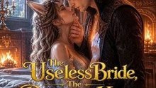 The Useless Bride, the Dragon King Craves | Full Series