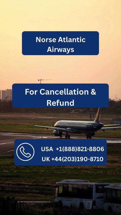 How to Cancel a Norse Atlantic Airways Flight and Request a Refund? ✈️