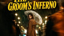 The Groom’s Inferno Full EP | Mystery Romance Thriller Short Drama | Viral Revenge Love Story - ENGSUB