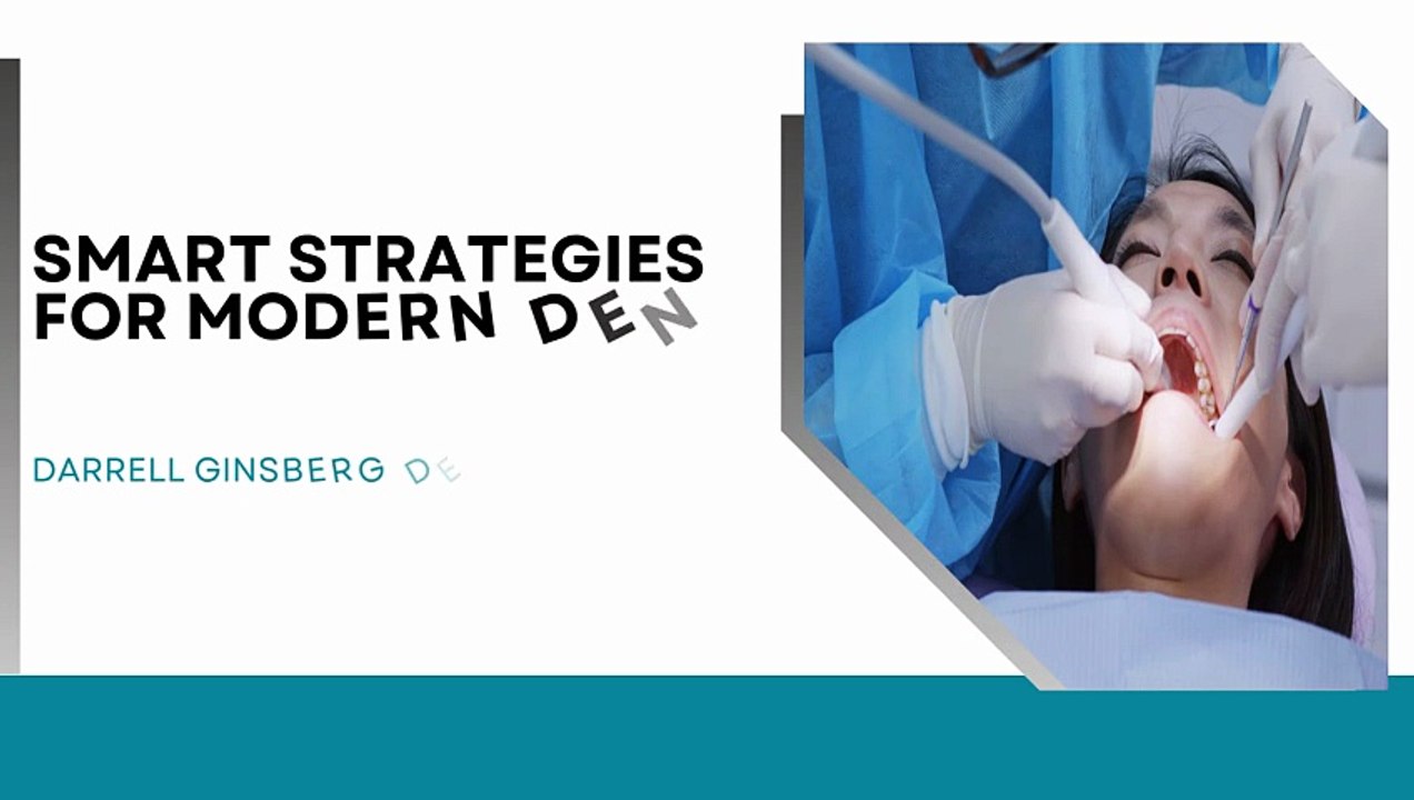 Darrell Ginsberg on Creating Stronger, Patient-Centered Dental Practices