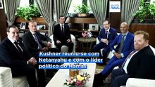 Negociações do plano de paz para Gaza de Kushner terminam sem avanços