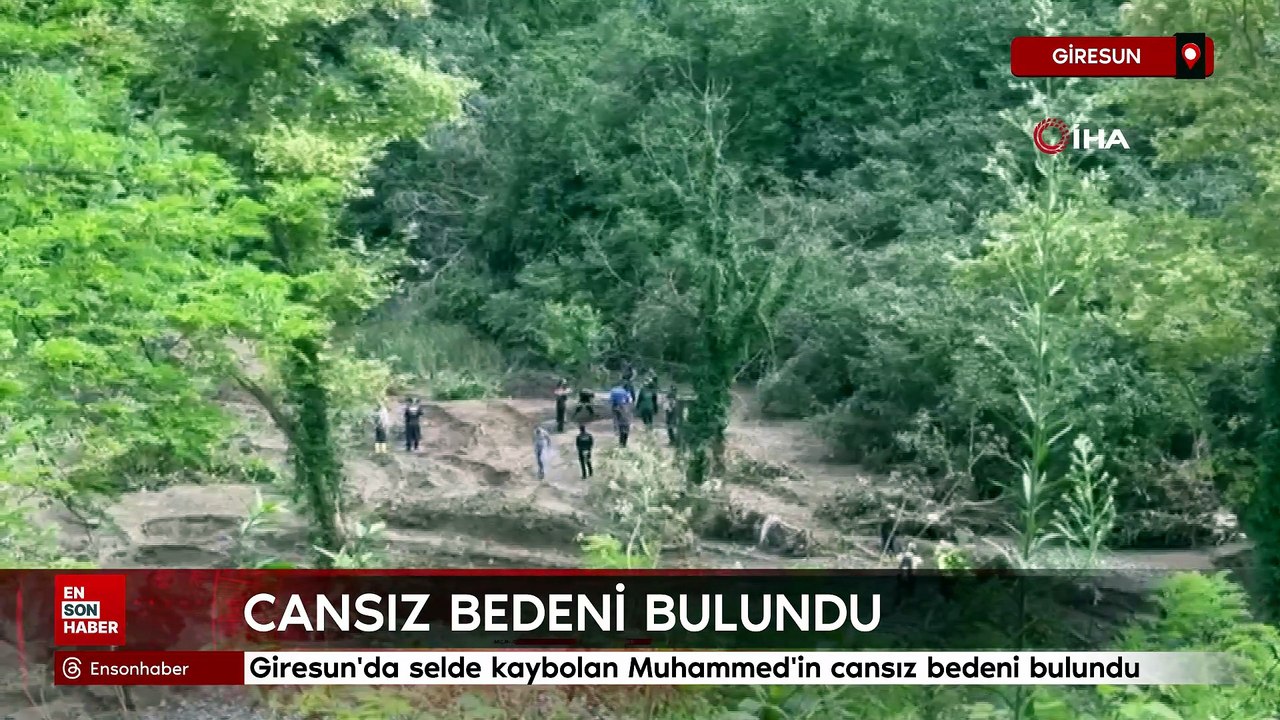 Giresun'da selde kaybolan 2 kişiden Muhammed Abdullah Hakkıoğlu’nun cansız bedeni bulundu