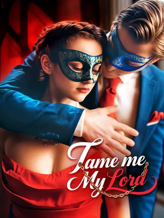 Tame me, My Lord | Komplette Serie | Short Drama Deutsch