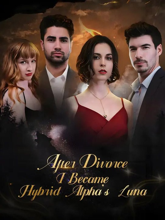 After Divorce: I Become Hybrid Alpha's Luna | Komplette Serie | Short Drama Deutsch