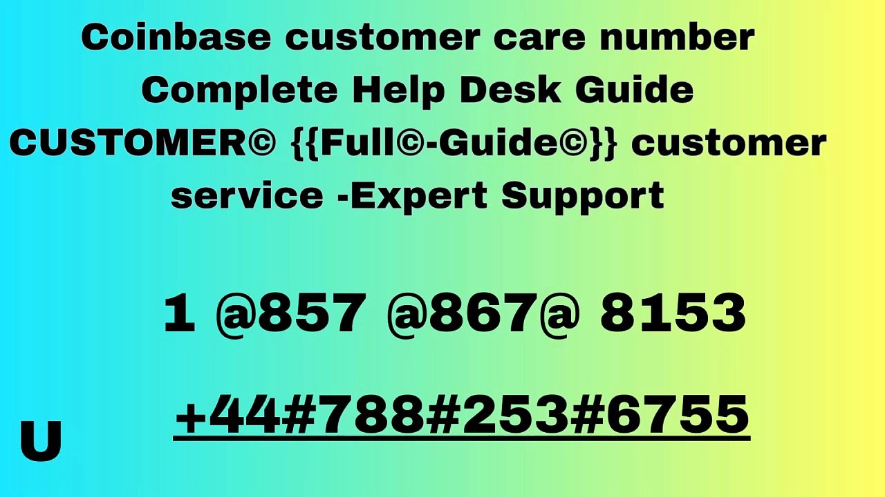 Coinbase customer care number  CUSTOMER© CARE℗...