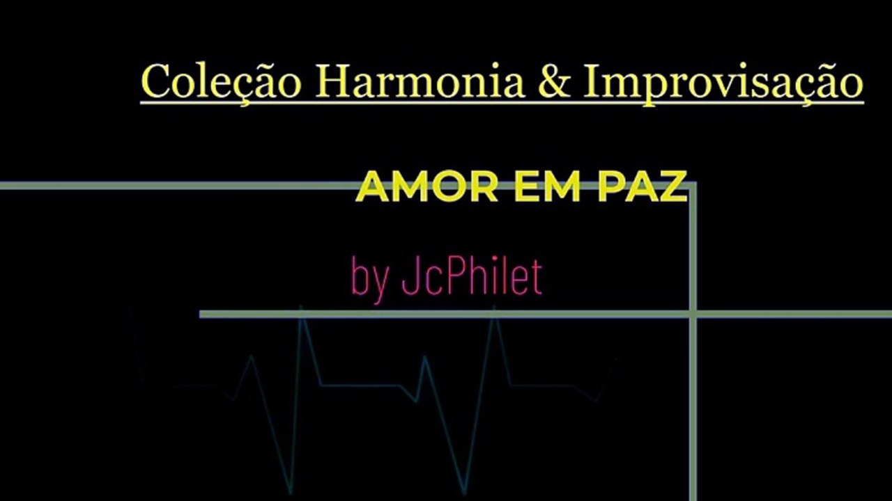 Coleção Harmonia & Improvisação - AMOR EM PAZ  By Jc Philet