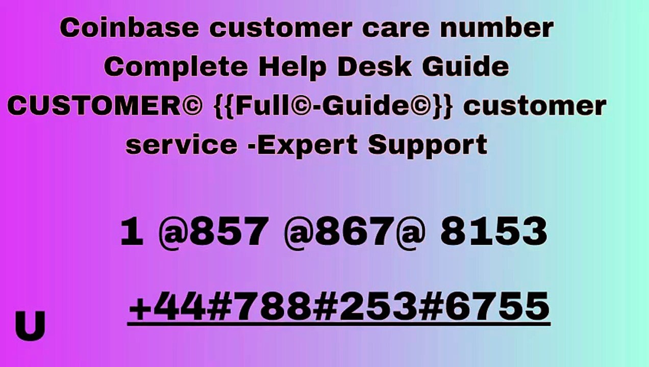 Coinbase customer care number  CUSTOMER© HELP℗ (Customer Service Center)