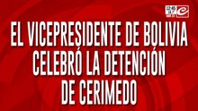 El vicepresidente de Bolivia celebró la detención de Cerimedo