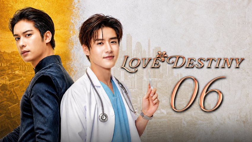Love Destiny Ep 6 Engsub