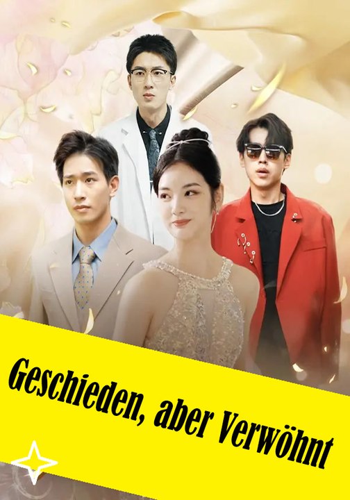 Geschieden, aber verwöhnt | komplette serie | short drama deutsch