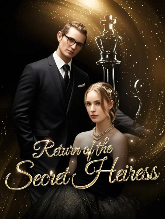 Return of the Secret Heiress | Komplette Serie | Short Drama Deutsch