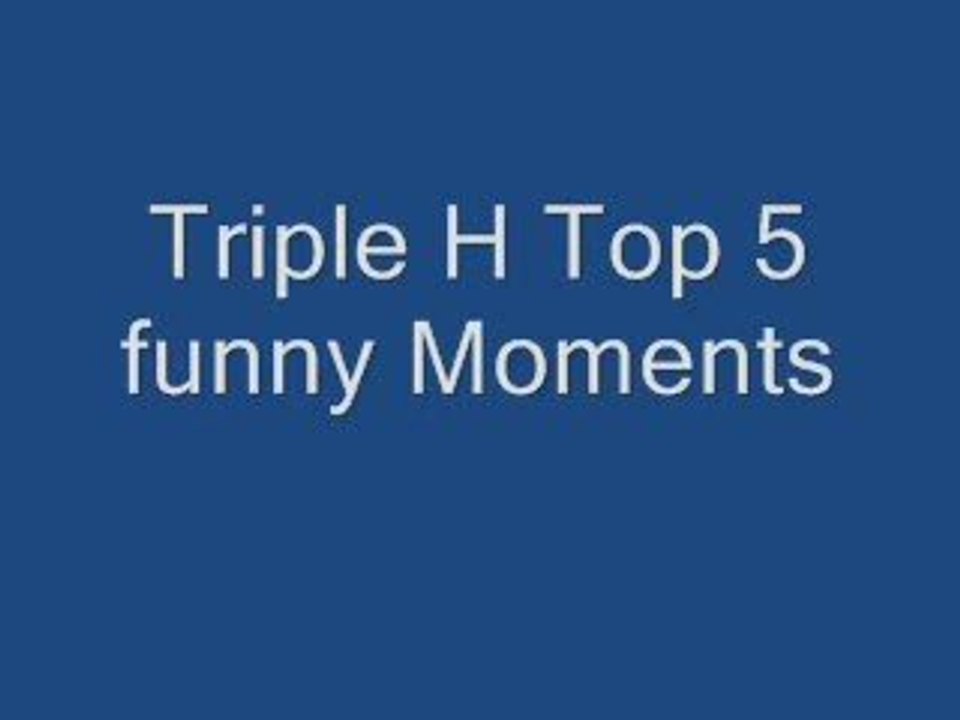 Top 5 des moments drole de HHH