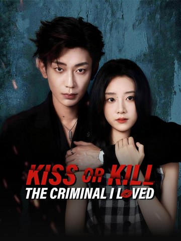 kiss or kill chinese drama
