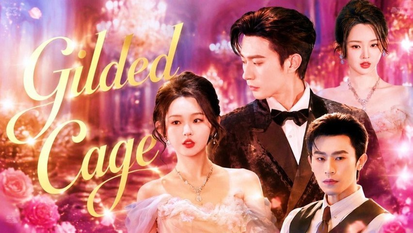 gilded cage chinese drama