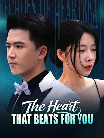 a heart that beats for you chinese drama