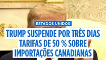Estados Unidos: Trump diz que acordo de última hora com Canadá adia tarifas de 50%