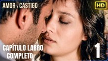 Amor y Castigo Capítulo Completo Largo 4K