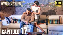 Amor y Castigo Capitulo 17 | 4K  MIRAR | Doblaje Español