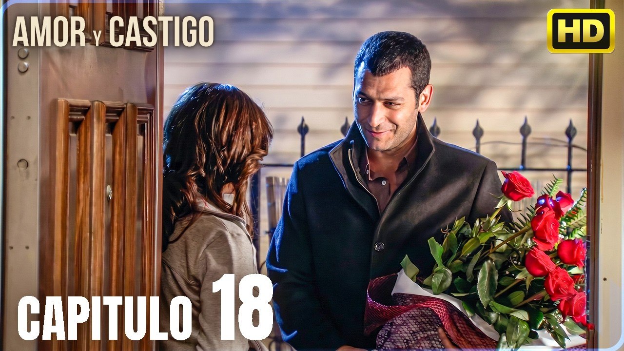 Amor y Castigo Capitulo 18 | 4K  MIRAR | Doblaj...