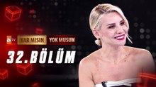 Esra Erol ile Var Mısın Yok Musun 32. Bölüm