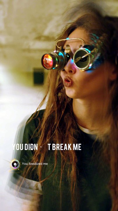 You didn’t break me