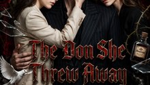 The Don She Threw Away | She Abandoned a Nobody, Never Knowing He Was a Powerful Mafia Don
