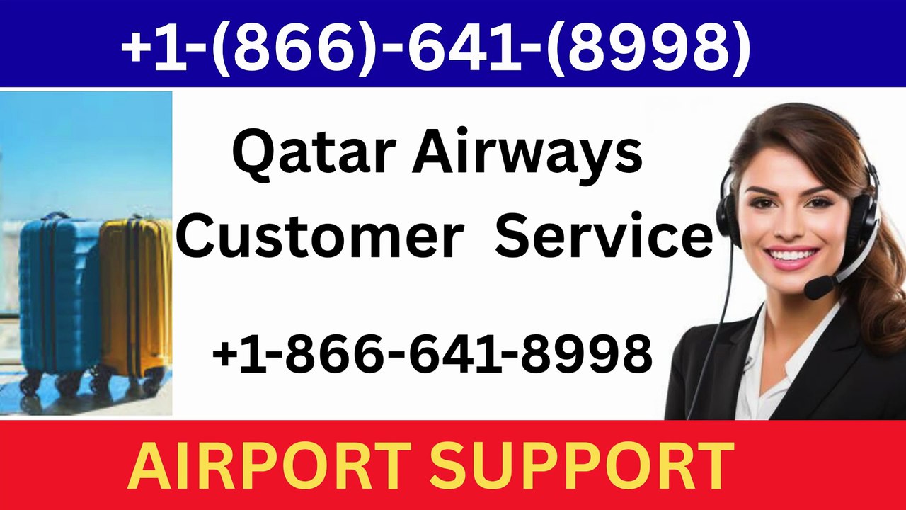 Complete Guide To Qatar Airways® Official Customer Service™ USA Contact Numbers And Contect Support