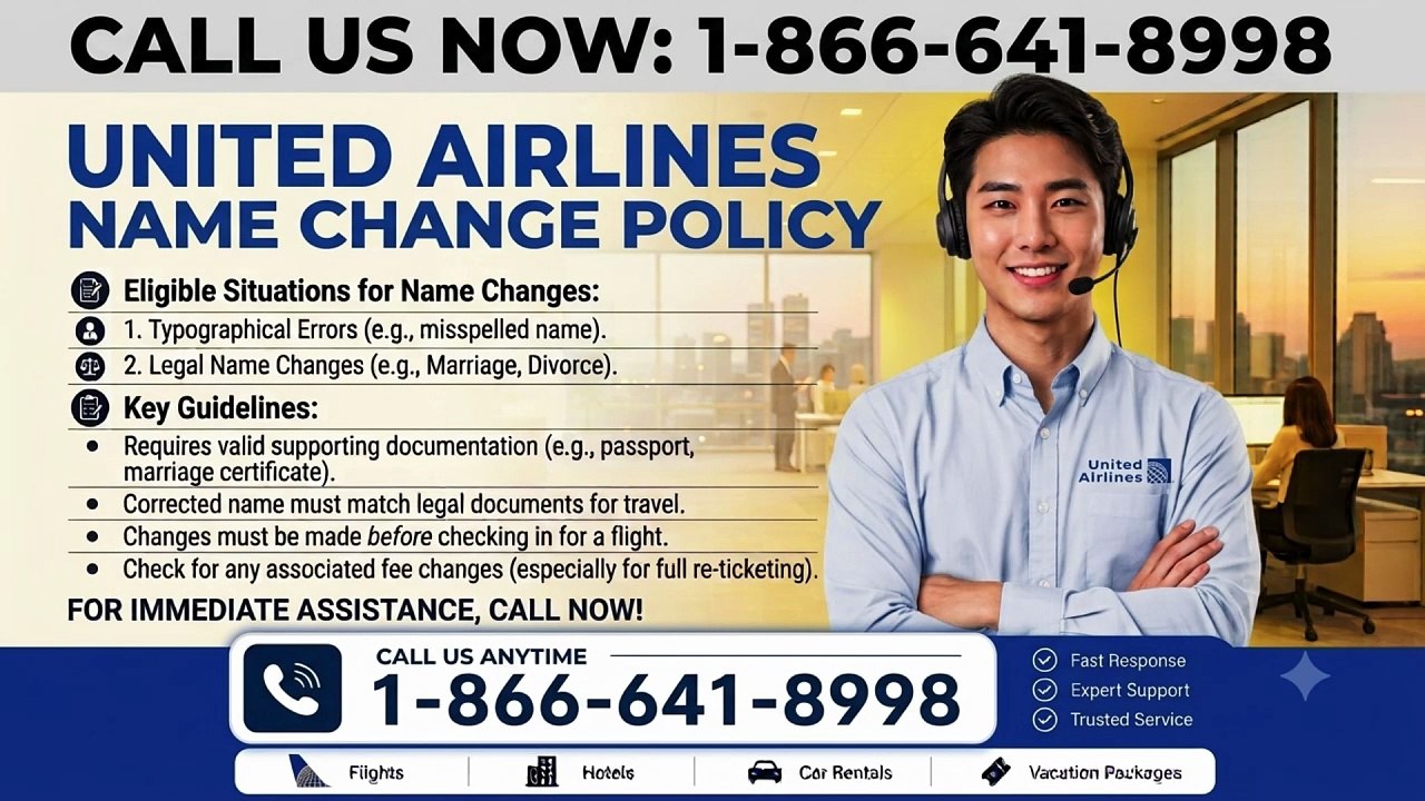 +1-866-641-8998 United Airlines Name Change Pol...