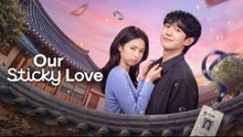 Our Sticky Love (2026) Episode 2 - Eng Sub