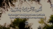 ﴿ وقالوا لَوْلا أُنْزِلَ عَلَيْهِ مَلَكٌ ولوْ أنْزَلْنا مَلَكًا لَقُضِيَ الأمرُ ثمَّ لا يُنْظَرونَ ﴾
