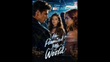 [Completed] He Promised Me the World | StellarMotion