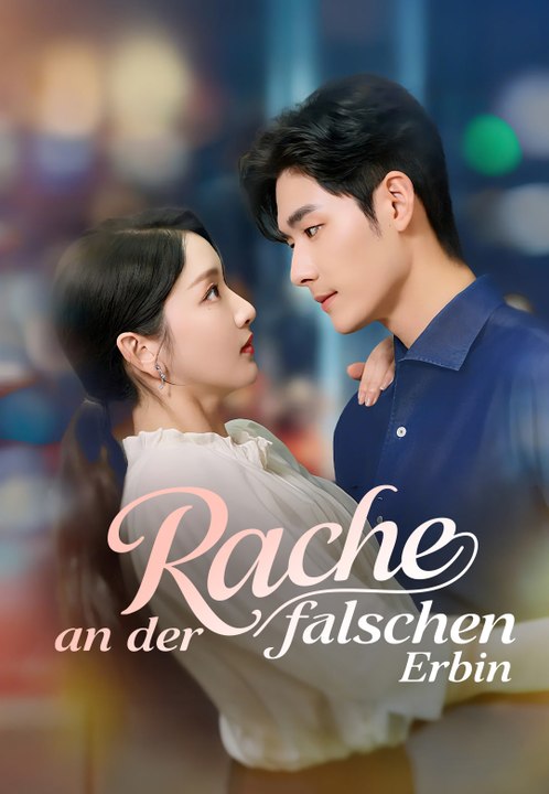 Rache an der falschen Erbin | Komplette Serie | Short Drama Deutsch