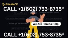 {CALL} ☎️　＋１　{６０２}~{７５３}~{８７３５}How Do I Contact Binance®? | Official Support™ 24/7