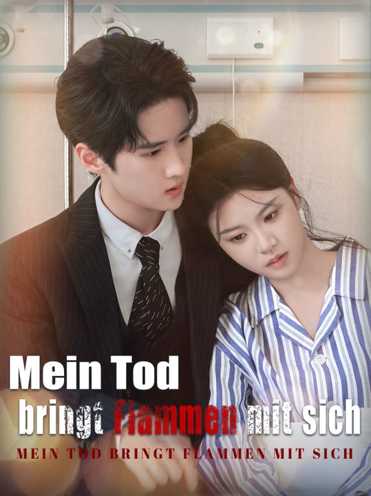 Mein Tod bringt Flammen mit sich | Komplette Serie | Short Drama Deutsch