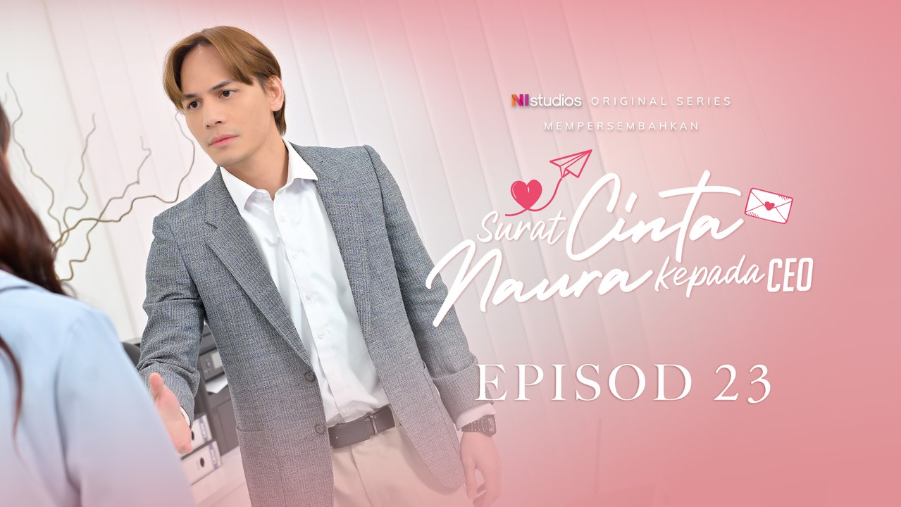 [EP23] Surat Cinta Naura Kepada CEO