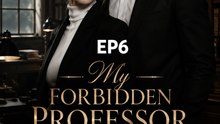 My Forbidden Professor Broke Every Rule for Me - Campus Romance | Full EP