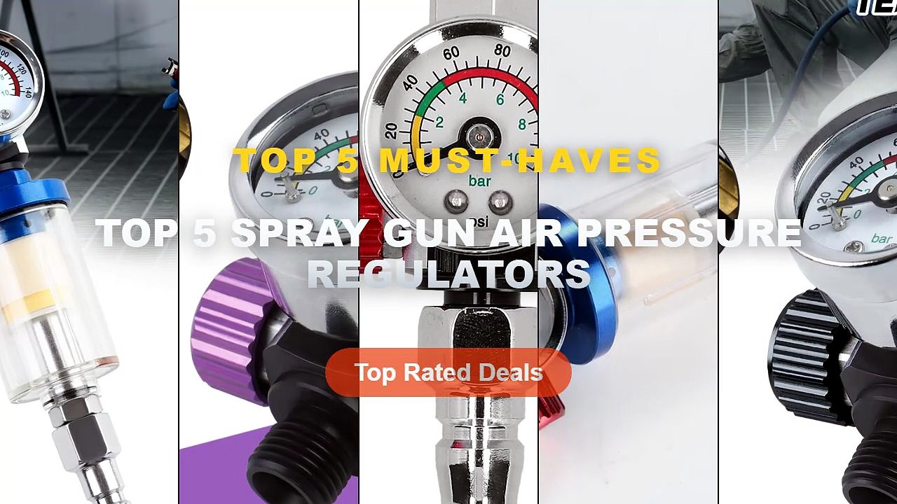 Top 5 Spray Gun Air Pressure Regulators: Top 5...
