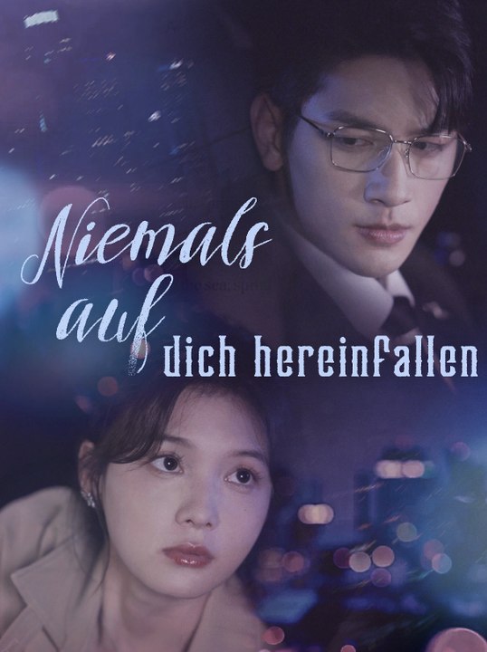 Niemals auf dich hereinfallen | Komplette Serie | Short Drama Deutsch